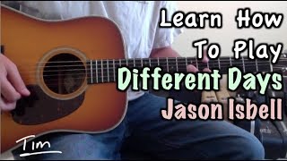 Jason Isbell Different Days Guitar Lesson, Chords, and Tutorial