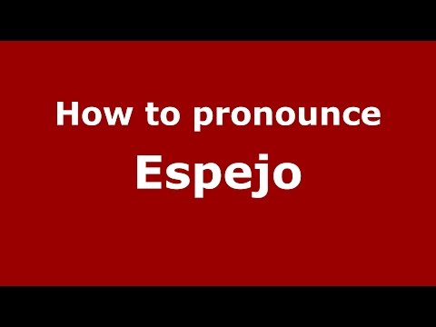 How to pronounce Espejo