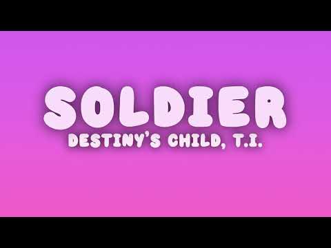 DESTINY CHILD Ft T.I - SOLDIER