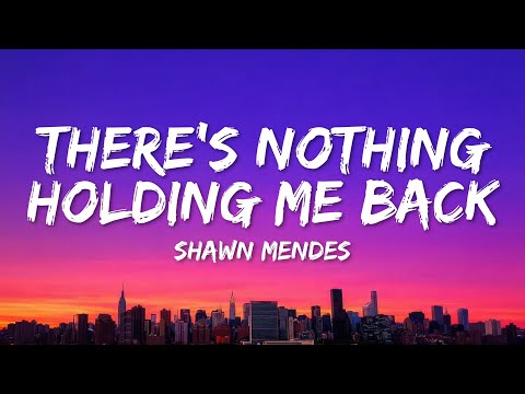 Shawn Mendes ‒ There's Nothing Holding Me Back (Lyrics)
