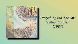 Everything But The Girl - I Must Confess (1984)