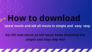 How to download Latest movie and web Series