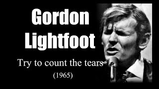 Gordon Lightfoot – Try to count the tears (1965)