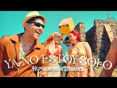 Humbertiko y Urbanos - Ya No Estoy Solo (Video Oficial 2025)