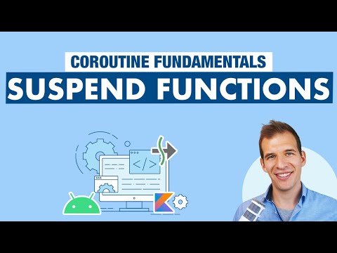 Suspend Functions - Kotlin Coroutines on Android Fundamentals Part 2