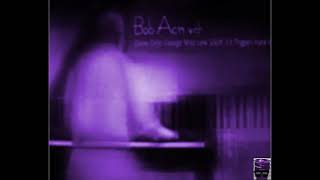 Bob Acri  Sleep Away  &quot;slowed&quot;