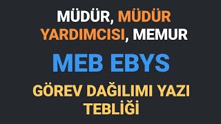 EBYS'DEN Müdür, Müdür Yardımcısı, Memur, Öğretmene Yazı/Görev Dağılım Tebliği