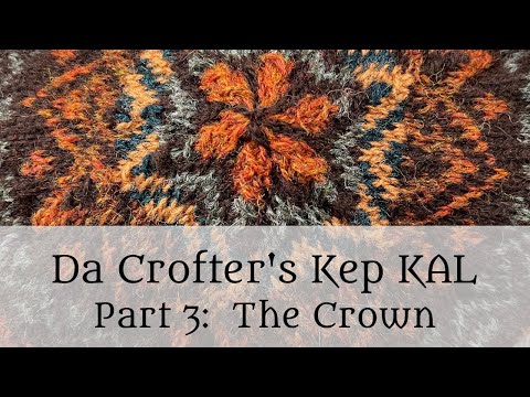 Da Crofter's Kep KAL Part 3:  The Crown