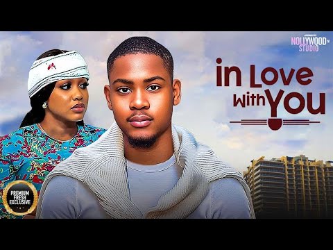 IN LOVE WITH YOU (Clinton Joshua, Uche Montana, Pamela Okoye) - Brand New 2025 Nigerian Movie