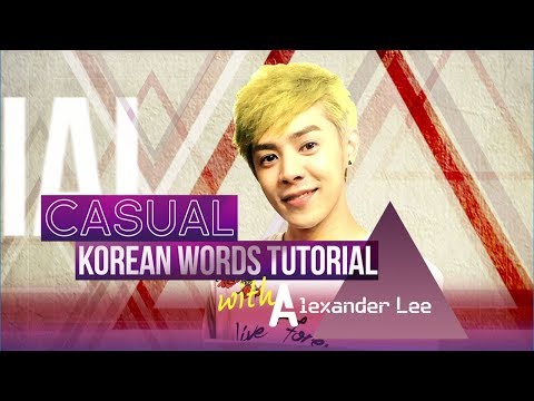 Casual Korean Words Tutorial with Alexander Lee