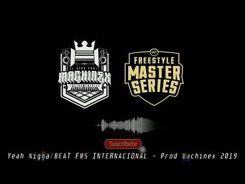Machinex_Yeah Nxgga [ MR EGO VS RC ] Temáticas 1 |#INSTRUMENTAL #FMSINTERNACIONAL 2020 |MR EGO VS RC