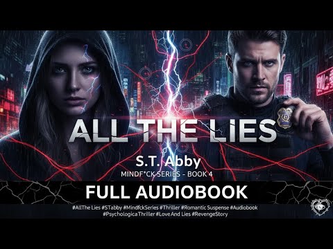 All the Lies by S.T. Abby | Full Audiobook | Mindf*ck Series Book 4 | Psychological Thriller