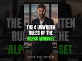 The 4 Unwritten Rules of the Alpha Mindset