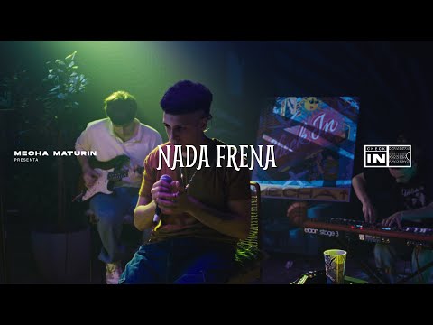 Nada frena - Live Session | Mecha Maturin
