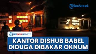 Api Melalap Kantor Dishub Bangka Belitung, Polisi: Diduga Ulah Oknum karena Sempat Ada Ancaman