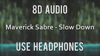 Maverick Sabre - Slow Down Feat. Jorja Smith (8D Audio)
