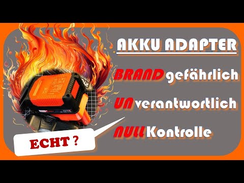 Akku Adapter -  Brandgefährlich?
