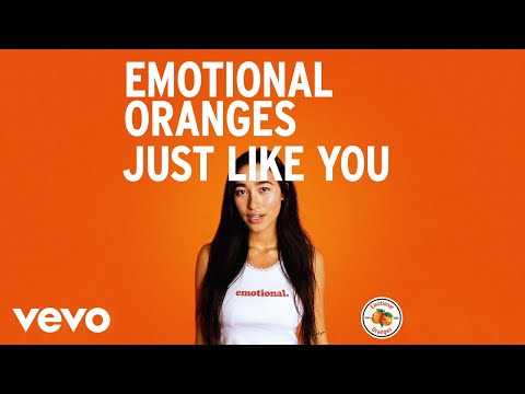 Emotional Oranges - Just Like You (Audio)
