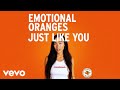 Emotional Oranges - Just Like You (Audio) - EmotionalOrangesVEVO Emotional Oranges - Just Like You (Audio)