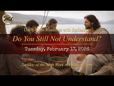 Do You Still Not Understand? – Tuesday, February 17, 2026