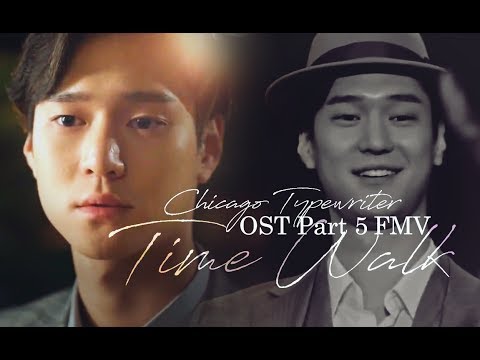 Chicago Typewriter OST FMV - Time Walk |  Shin Yul : If I Ever Walk In Time | Go Kyung Pyo