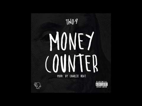 Two-9 - Money Counter Prod. By Charlie Heat