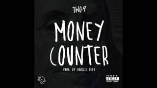 Two-9 - Money Counter Prod. By Charlie Heat