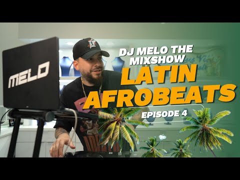 DJ Melo The Mixshow Episode 4: Latin Afrobeats |Kapo, Beele, Nicky Jam, Ozuna, Bad Bunny, Feid |