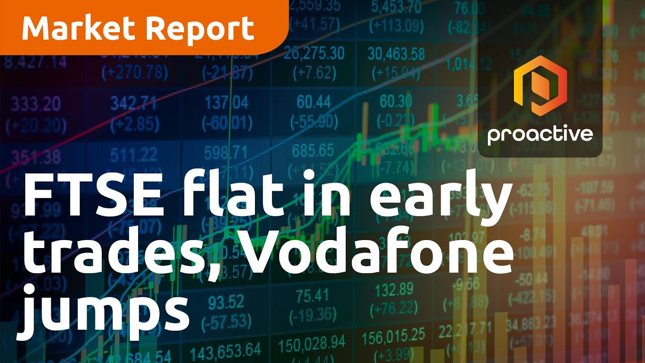 FTSE flat in early trades, Vodafone jumps on share buyback - Market Report