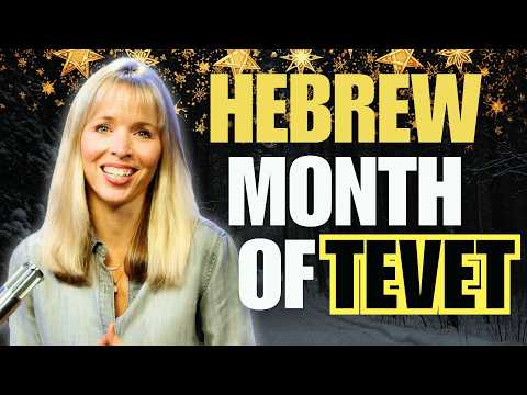 Hebrew Month of Tevet | Spiritual Strategy and Heaven’s Perspective