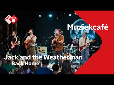 Jack and the Weatherman - Back Home | NPO Radio 2