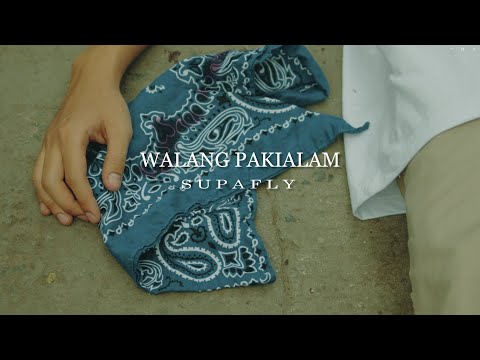 SUPAFLY - Walang Pakialam (OFFICIAL MUSIC VIDEO)