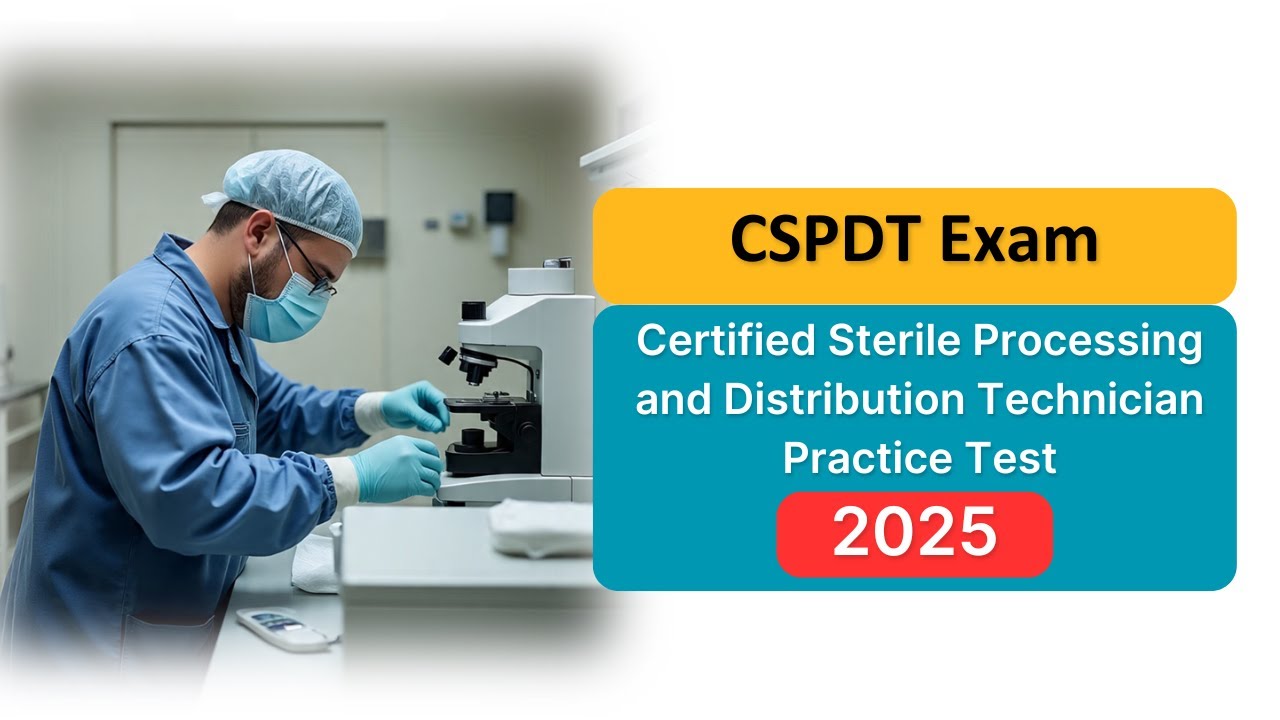 CSPDT Practice Test 2025 – Certified Sterile Processing and Distribution Technician Question Answers