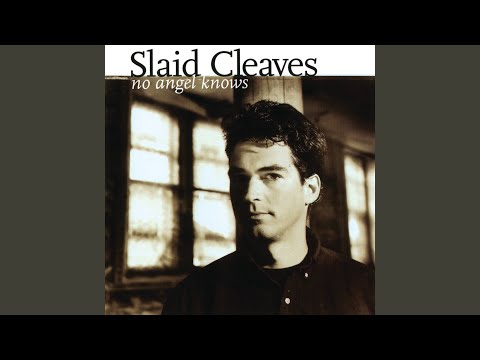 No Angel Knows - Slaid Cleaves