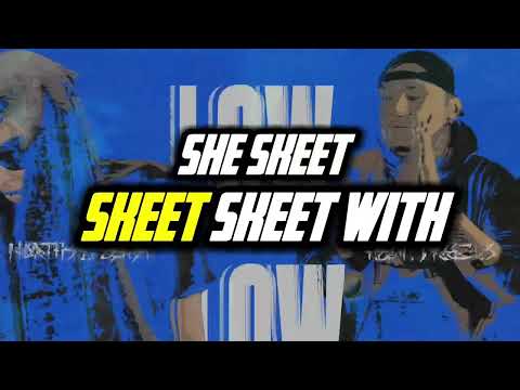NORTH$IDEBABY - LOW LOW (Feat. Drezus) (LYRIC VIDEO)