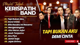 Download lagu KERISPATIH - TAPI BUKAN AKU - DEMI CINTA - BILA RASAKU INI RASAMU || FULL ALBUM POP TERPOPULER 2025 mp3