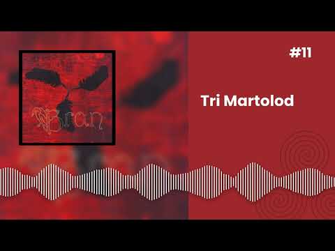 Bran – Tri Martolod
