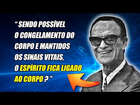 CHICO XAVIER PINGA FOGO - Congelamento do corpo humano o espírito permanece ali [espiritismo]