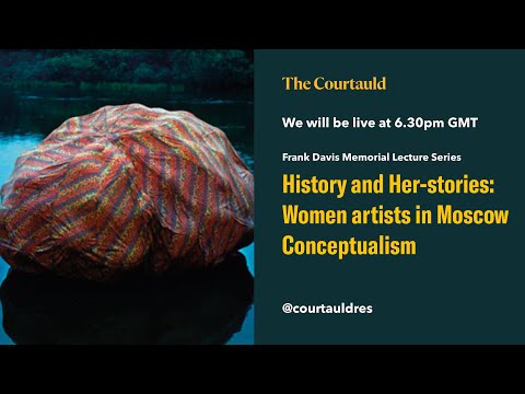 History and Her-stories: Women artists in Moscow Conceptualism