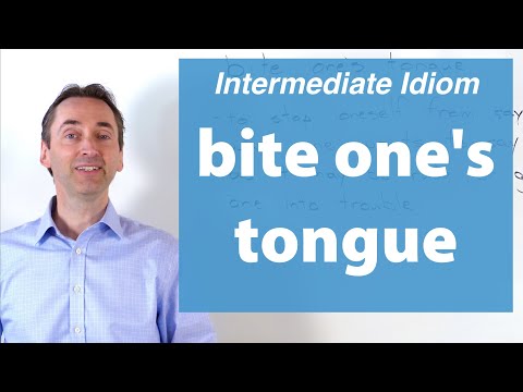 bite one's tongue: Intermediate Idiom: この熟語はどういう意味ですか？