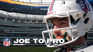 My Journey to the NFL | Joe to Pro Ep. 1