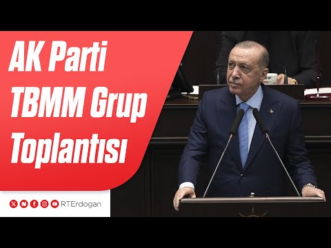 AK Parti TBMM Grup Toplantısı