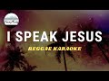 I Speak Jesus - Reggae Karaoke / Performance Track with LYRICS - Charity Gayle feat. Steven Musso