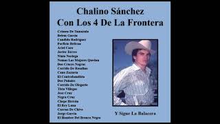Chalino Sánchez - Los Cuatro de la Frontera Corridos
