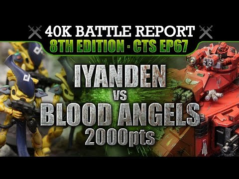 Warhammer 40K Battle Report: Blood Angels vs Eldar CTS67 2000pts 8th Ed FOR THE CRAFTWORLD!