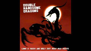 Double Handsome Dragons -  Smile, smile, crocodile