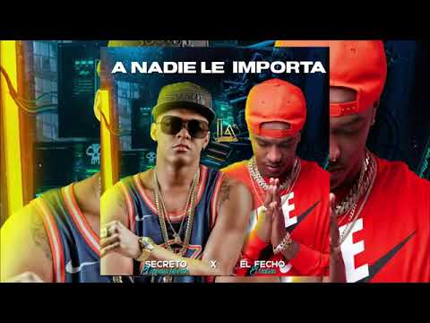 Secreto Ft El Fecho - A Nadie Le Importa ( Big Sincero Calle )