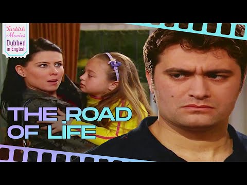 The Road of Life - Turkish Movies Dubbed in English
