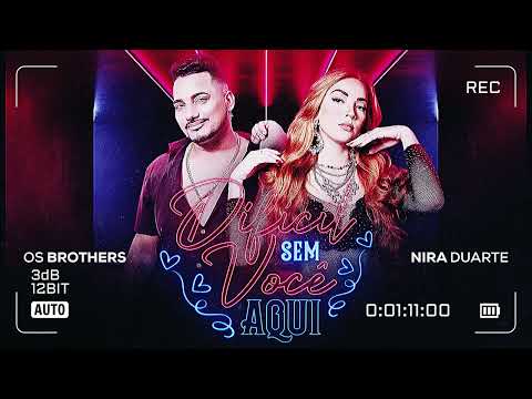 Banda Os Brothers Feat. Nira Duarte - DIFÍCIL SEM VOCÊ AQUI