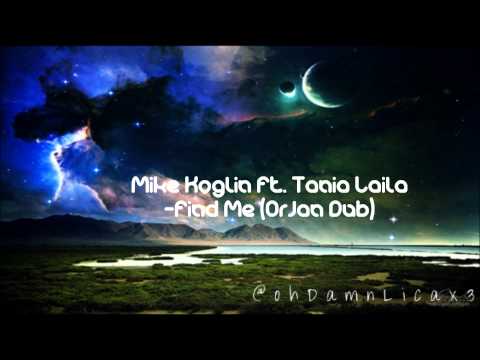 Mike Koglin Ft. Tania Laila - Find Me (Orjan Dub)